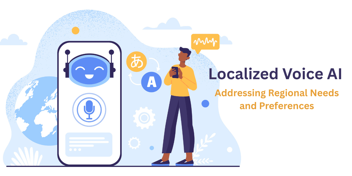 Localized Voice AI: Addressing Regional Needs and Preferences