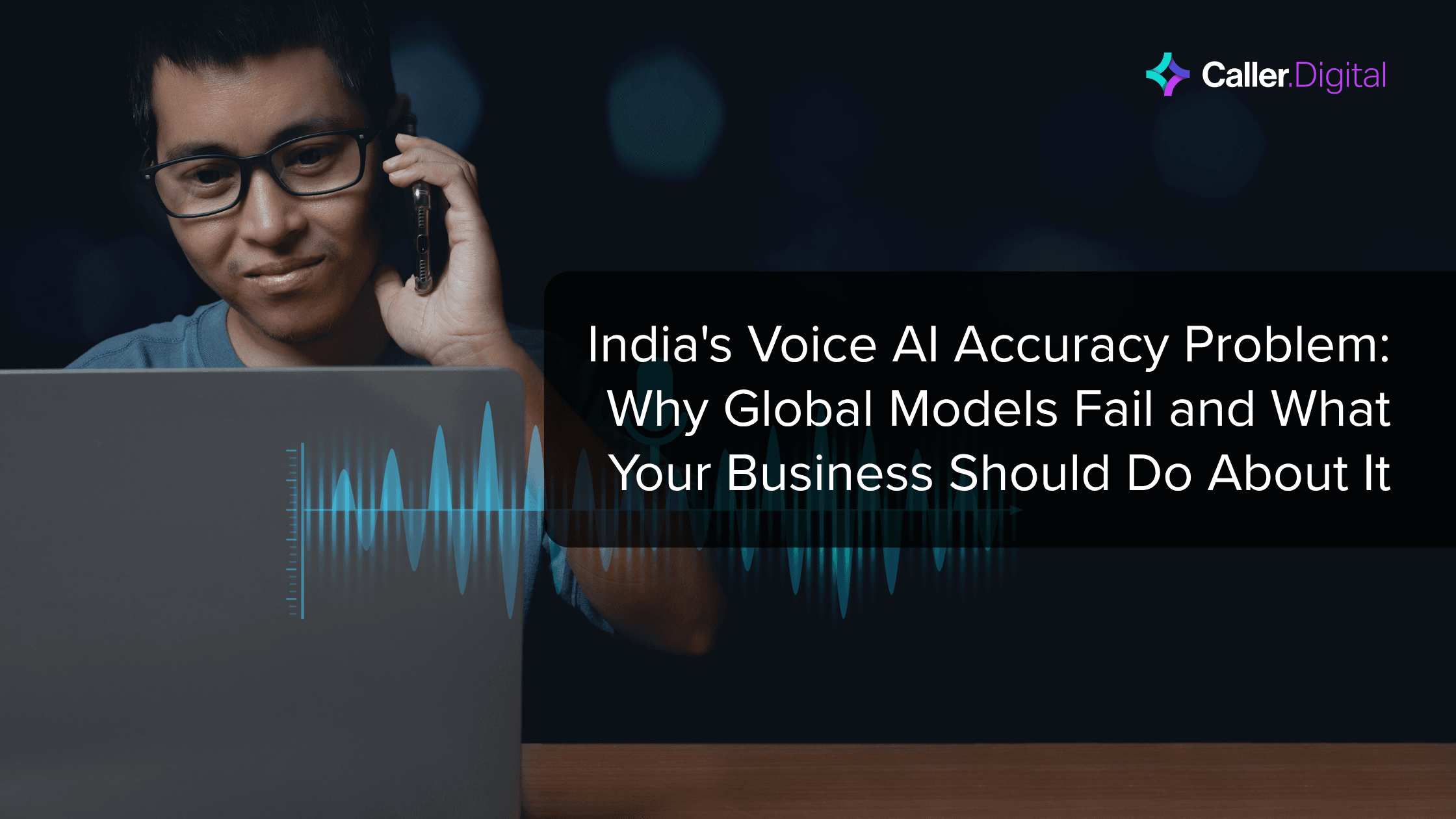 India's Voice AI Accuracy Problem: Why Global Models Fail and What Your Business Should Do About It