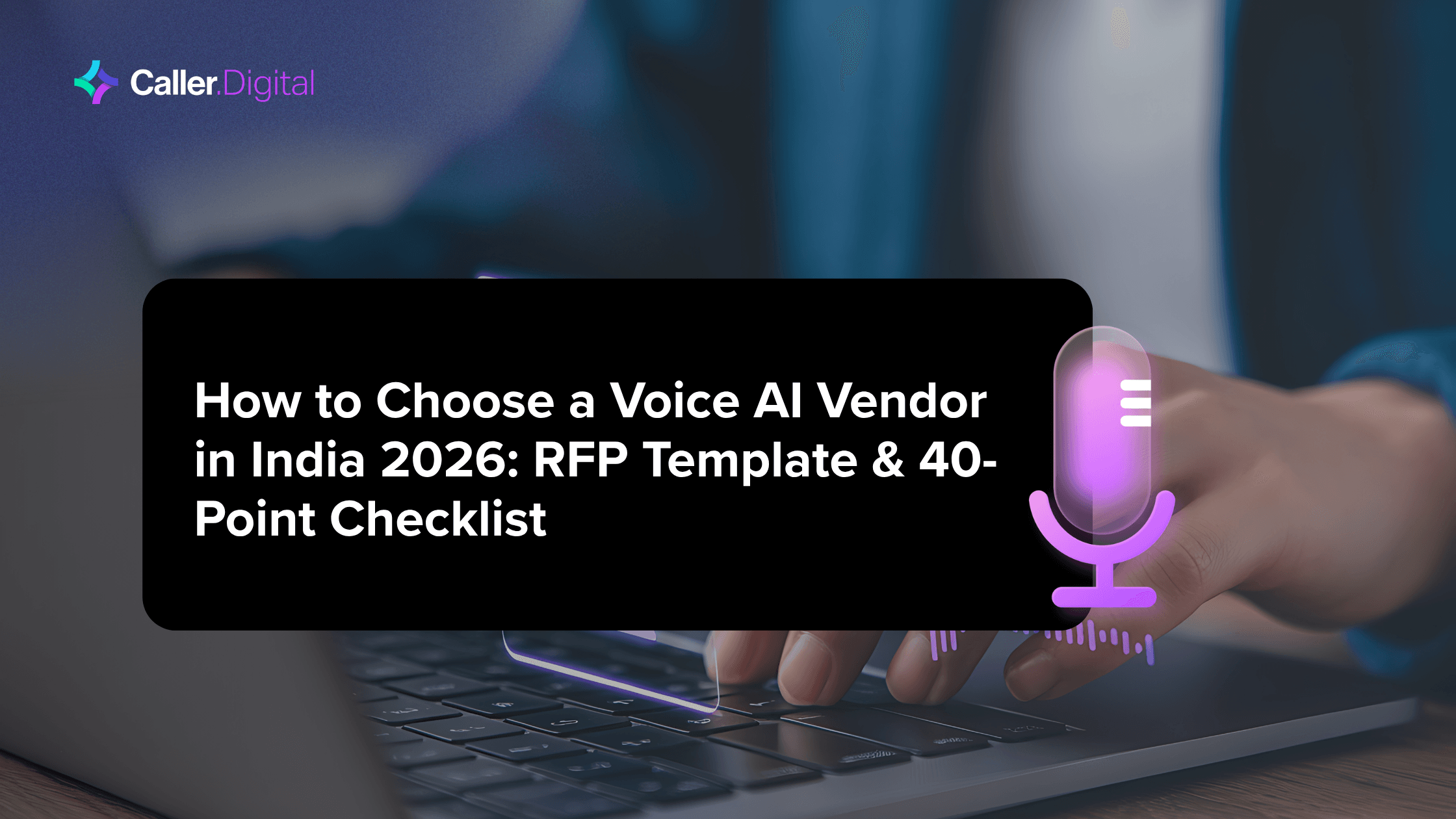 How to Choose a Voice AI Vendor in India 2026: RFP Template & 40-Point Checklist