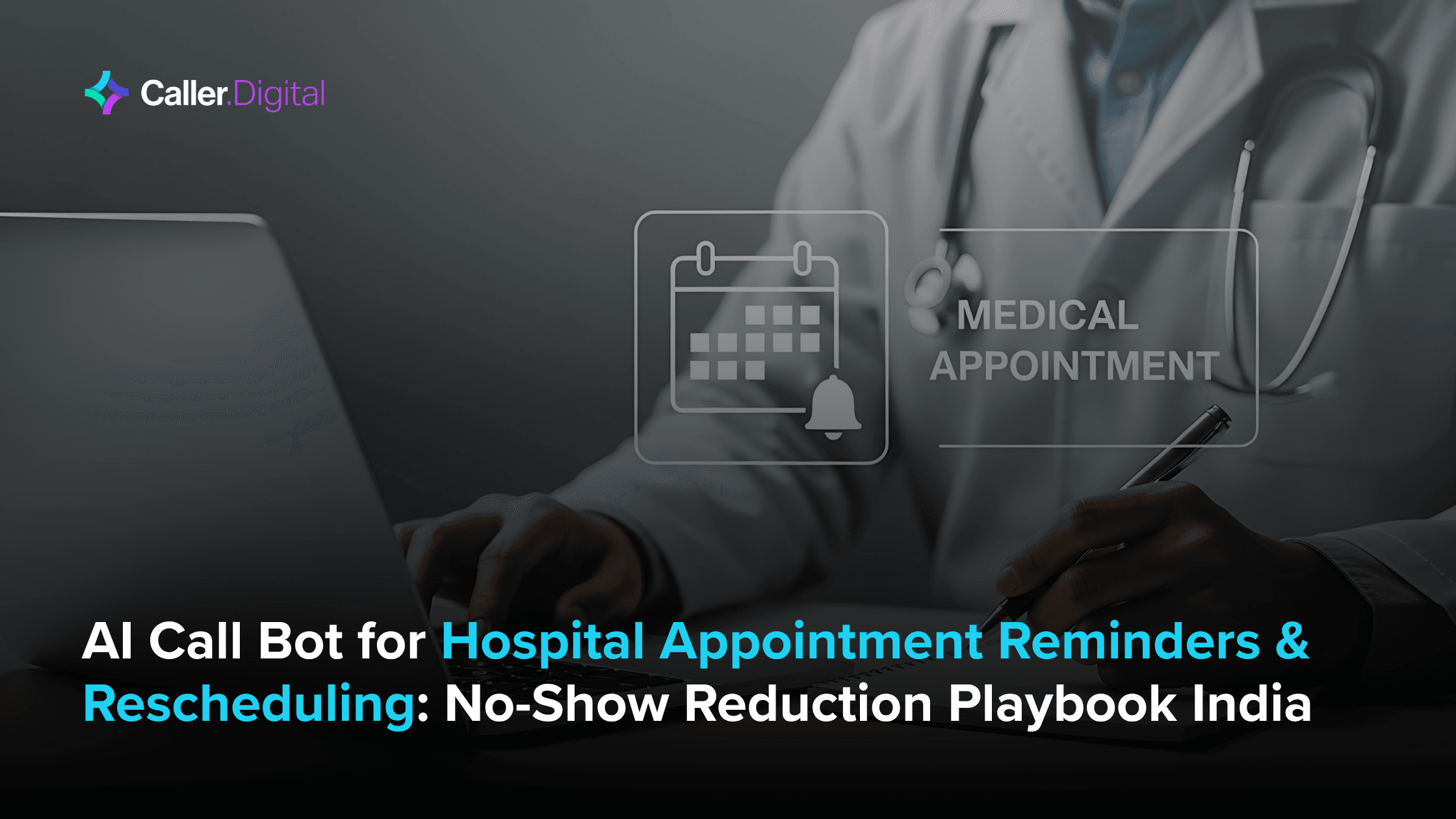 AI Call Bot for Hospital Appointment Reminders & Rescheduling: No-Show Reduction Playbook India